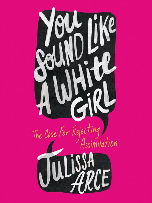 Title details for You Sound Like a White Girl by Julissa Arce - Wait list